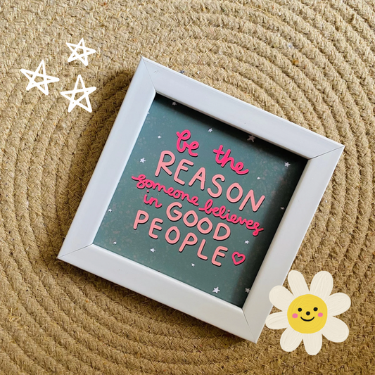 Be The Reason / Mini Photo Frame