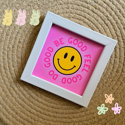 Be Good Feel Good / Mini Photo Frame