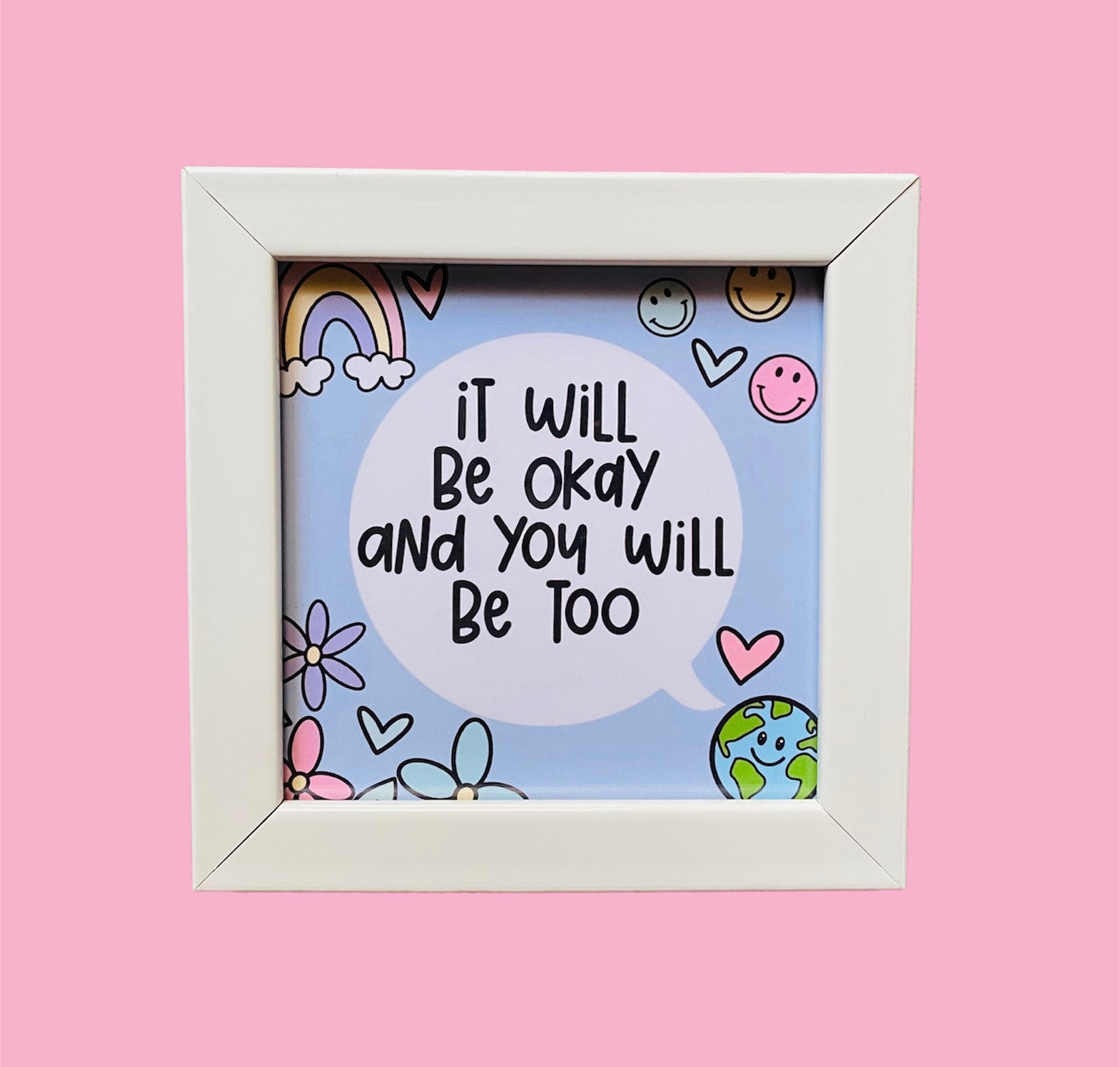 It will be okay and you will be too / Mini Photo Frame