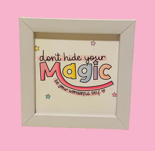 Don’t Hide Your Magic