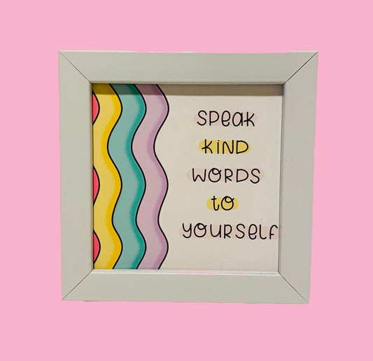 Speak Kind Words To Yourself