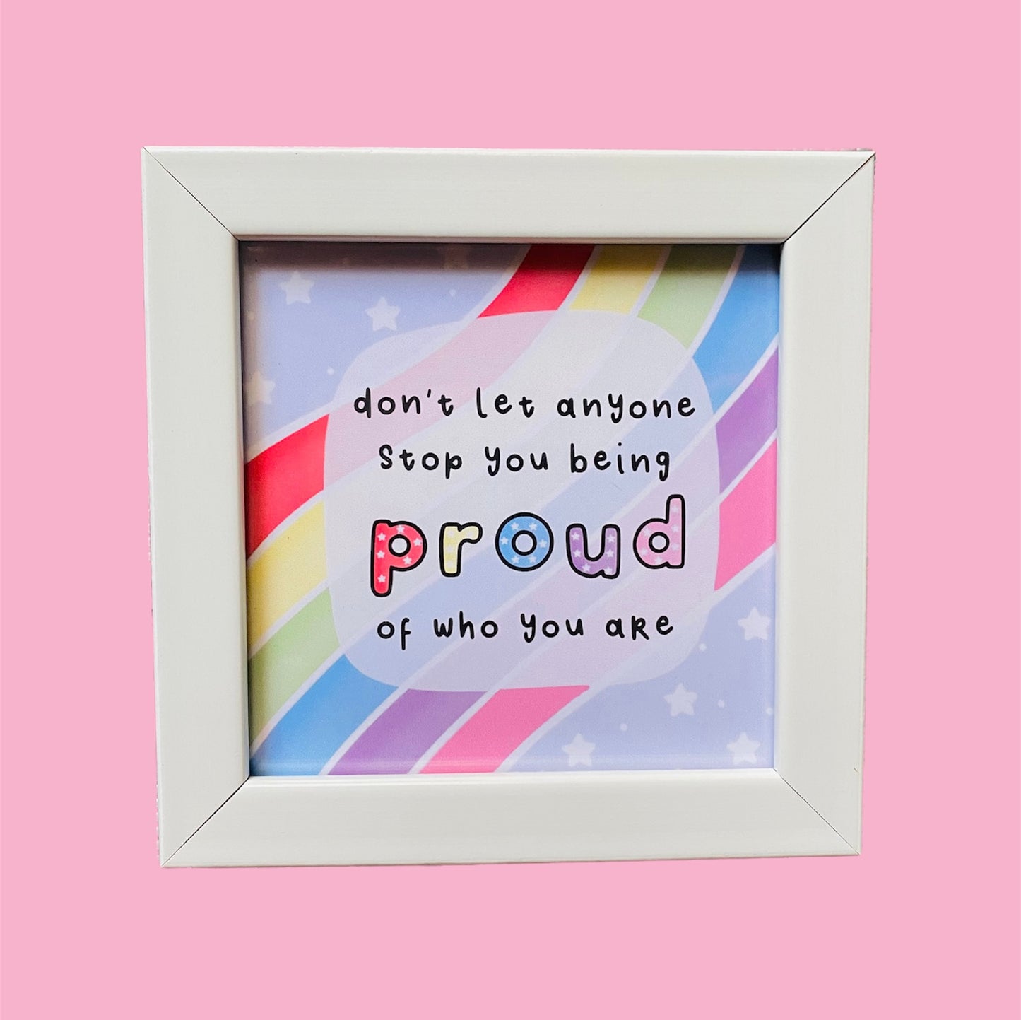 Proud of who you are !